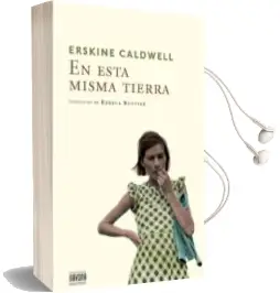 Descargar AudioLibro En Esta Mismoa Tierra de Erskine Caldwell año 2014