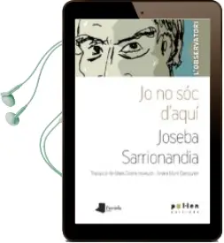 Descargar AudioLibro Jo no soc d Aqui de Joseba Sarrionnandia Uribelarrea año 2014