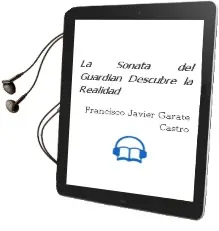 Descargar AudioLibro La Sonata del Guardian: Descubre la Realidad de Francisco Javier Garate Castro año 2014
