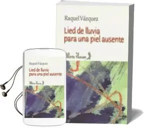Descargar AudioLibro Lied de Lluvia para una Piel Ausente de Raquel Vazquez año 2014