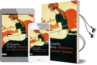 Descargar AudioLibro Mientras los Demas Bailan de Angela Vallvey año 2014