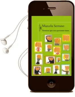 Descargar AudioLibro Nosotras que nos Queremos Tanto de Marcela Serrano año 2014