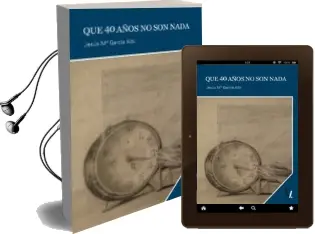 Descargar AudioLibro Que 40 Años no son Nada de Jesus Maria Garcia Albi año 2014