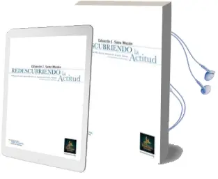 Descargar AudioLibro Redescubriendo la Actitud de Eduardo J. Sanz Muzas año 2014