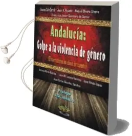 Descargar AudioLibro Andalucia: Golpe a la Violencia de Genero de Varios Autores año 2014