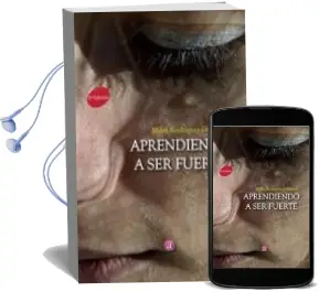 Descargar AudioLibro Aprendiendo a ser Fuerte (2ª Ed.) de Miley Rodriguez Gutierrez año 2014