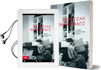 Descargar AudioLibro Arantzak Barrurantz de Xabier Mendiguren año 2014