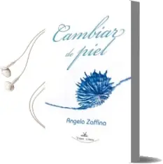 Descargar AudioLibro Cambiar de Piel de Angela Zaffina año 2014