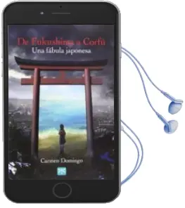 Descargar AudioLibro De Fukushima a Corfu: Una Fabula Japonesa de Carmen Domingo año 2014