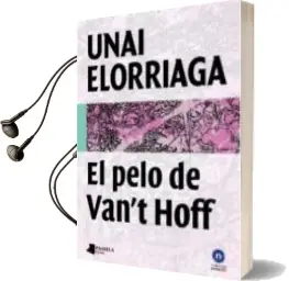 Descargar AudioLibro El Pelo de van t Hoff de Unai Elorriaga año 2014
