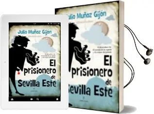 Descargar AudioLibro El Prisionero de Sevilla Este de Julio Muñoz Gijon año 2014