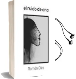 Descargar AudioLibro El Ruido de ana de Jose Ramon Diez Alvarez año 2014