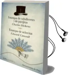 Descargar AudioLibro Estampas de Caballeretes y de Parejitas / Estampas de Señoritas de Charles Dickens año 2014