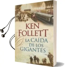 Descargar AudioLibro La Caida de los Gigantes de Ken Follett año 2014