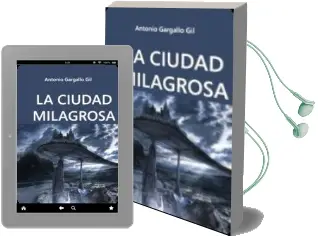 Descargar AudioLibro La Ciudad Milagrosa de Antonio Gargallo Gil año 2014