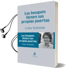 Descargar AudioLibro Los Bosques Tienen sus Propias Puertas de Carlos Yushimito año 2014