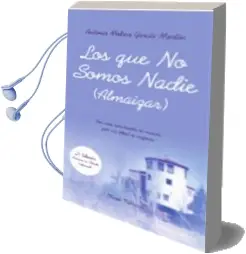 Descargar AudioLibro Los que no Somos Nadie (Almaizar) de Antonio Molina Garcia Martin año 2014