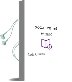 Descargar AudioLibro Sola en el Mundo de Lola Clavero año 2014