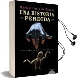 Descargar AudioLibro Una Historia Perdida (Xxxii Premio de Novela Felipe Trigo) de Marisol Ortiz De Zarate año 2014