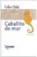 AudioLibro Caballito de mar de Celso Ortiz
