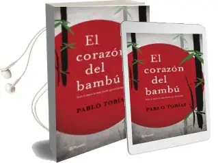 Descargar AudioLibro El Corazon del Bambu de Pablo Tobias año 2014