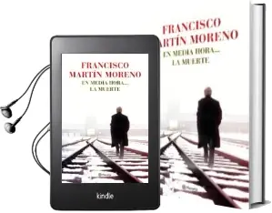 Descargar AudioLibro En Media Hora la Muerte de Francisco Martin Moreno año 2014