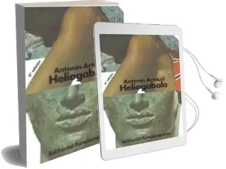 Descargar AudioLibro Heliogábalo o el Anarquista Coronado de Antonin Artaud año 2014