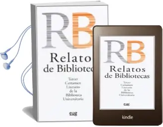 Descargar AudioLibro Relatos de Bibliotecas (Tercer Certamen Literario de la Bibliotec a Universitaria) de Varios Autores año 2014