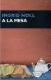 AudioLibro A la Mesa de Ingrid Noll