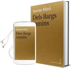 Descargar AudioLibro Dels Llargs Camins de Jaume Miro año 2015