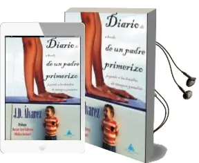 Descargar AudioLibro Diario de a Bordo de un Padre Primerizo Jugando a las Batallas de Tiempos Pasados de J. D. Alvarez año 2015
