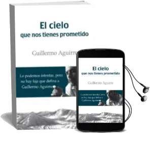 Descargar AudioLibro El Cielo que nos Tienes Prometido de Guillermo Aguirre año 2015
