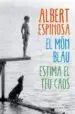 AudioLibro El mon Blau. Estima el teu Caos de Albert Espinosa