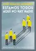 AudioLibro Estamos Todos, Aquí no hay Nadie de Jose Ignacio Montoto