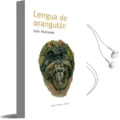Descargar AudioLibro Lengua de Orangutan de Ivan Humanes año 2015