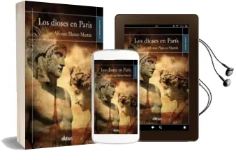 Descargar AudioLibro Los Dioses en Paris de Alfonso Blanco Martin año 2015