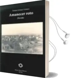 Descargar AudioLibro Amanecer Roto de Tomas Gomez Gomez año 2015