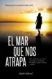 AudioLibro El mar que nos Atrapa de Francisco Muñoz Bellido