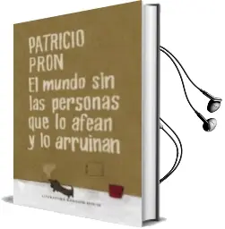 Descargar AudioLibro El Mundo sin las Personas que lo Afean y lo Arruinan de Patricio Pron año 2015