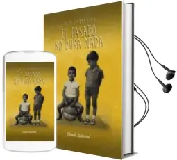 Descargar AudioLibro El Pasado no Dura Nada de Papo Cabrahigo año 2015