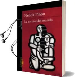 Descargar AudioLibro La Camisa del Marido de Nelida Piñon año 2015