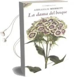 Descargar AudioLibro La Dama del Bosque de Abraham Merritt año 2015