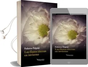 Descargar AudioLibro Las Flores Cierran en Invierno de Federico Volpini año 2015