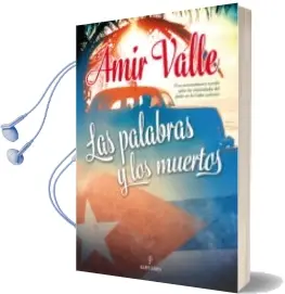 Descargar AudioLibro Las Palabras y los Muertos de Amir Valle año 2015