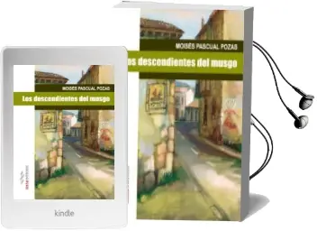 Descargar AudioLibro Los Descendientes del Musgo de Moises Pascual Pozas año 2015