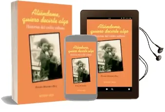 Descargar AudioLibro Atiéndeme, Quiero Decirte Algo. de Zenaida Madurka año 2015