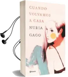 Descargar AudioLibro Cuando Volvamos a Casa de Nuria Gago año 2015