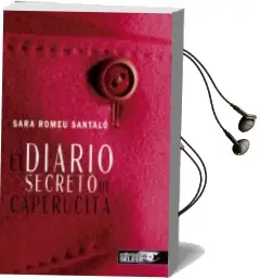 Descargar AudioLibro El Diario Secreto de Caperucita de Sara Romeu Santalo año 2015