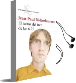 Descargar AudioLibro El Lector del Tren de las 6.27 de Jean Paul Didierlaurent año 2015