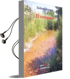 Descargar AudioLibro El Remanso de Isidoro Arroyo año 2015
